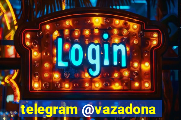 telegram @vazadona